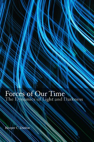 Forces of Our Time - The Dynamics of Light and Darkness