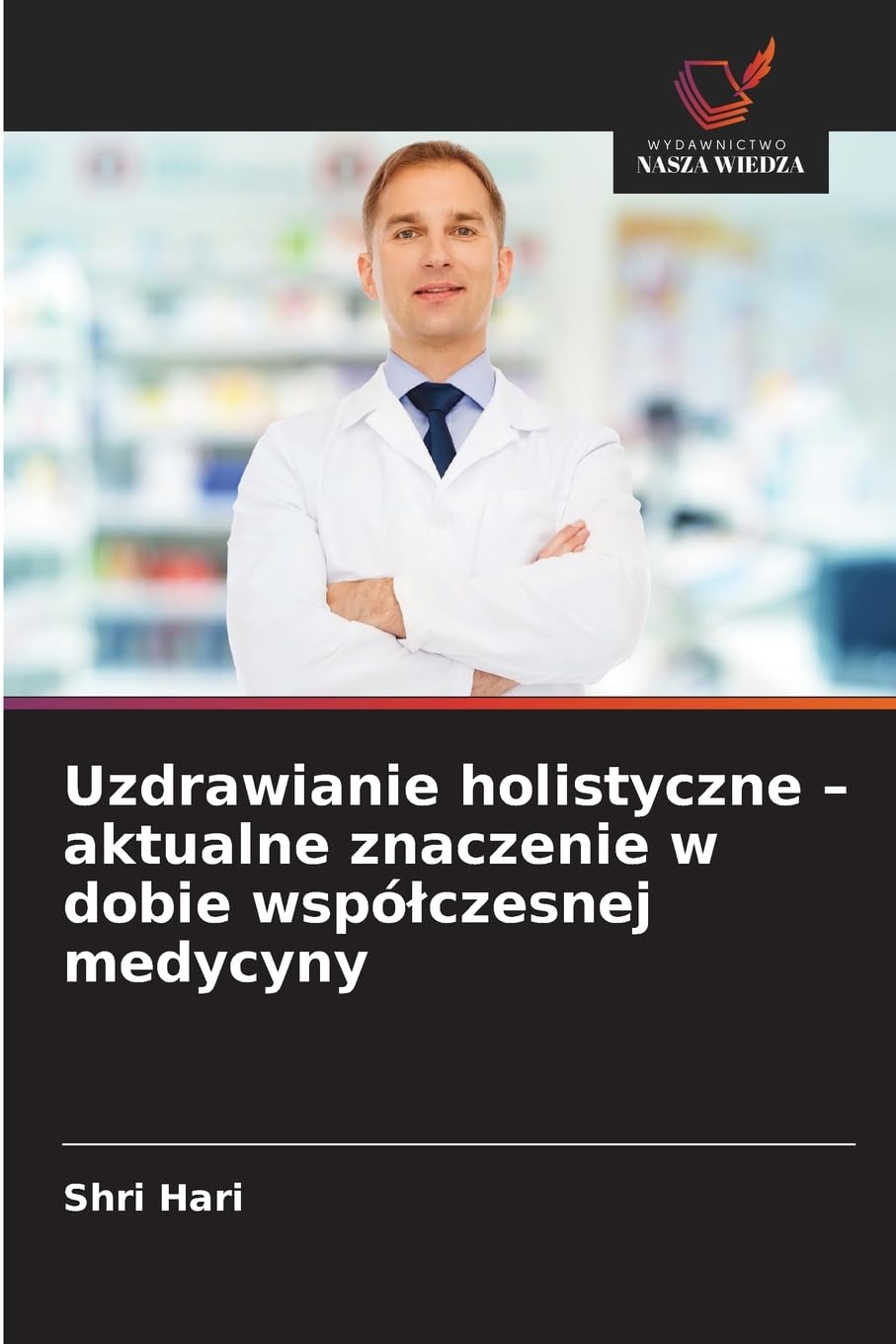 Uzdrawianie holistyczne - aktualne znaczenie w dobie wspólczesnej medycyny
