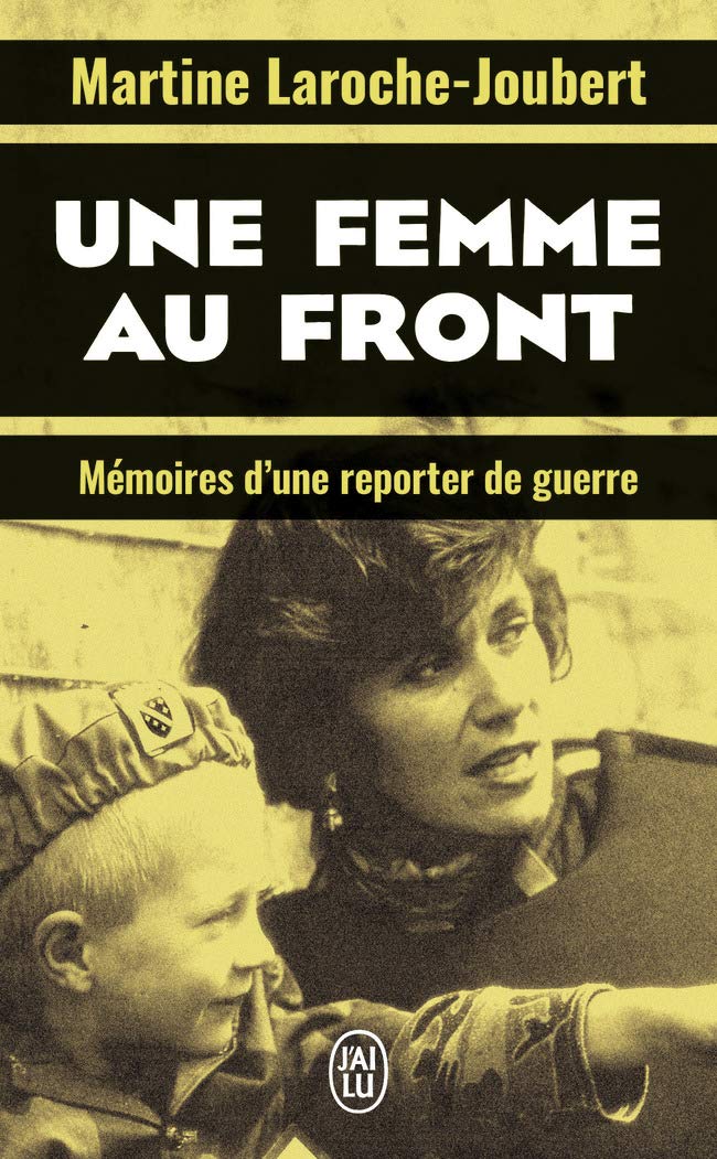 Une femme au front: Mémoires d’une reporter de guerre