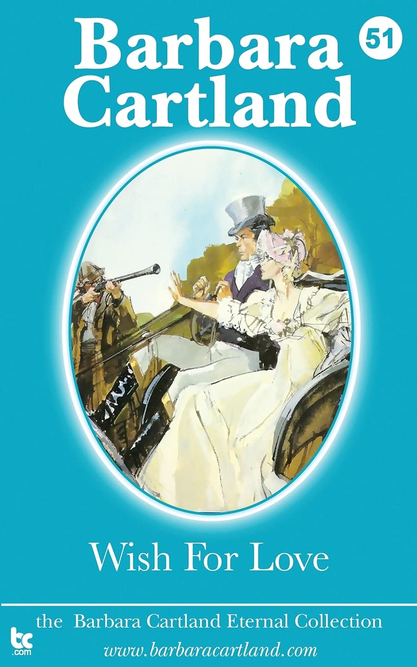 Buy Wish for Love: 51 (The Barbara Cartland Eternal Collection) — BookShops.in