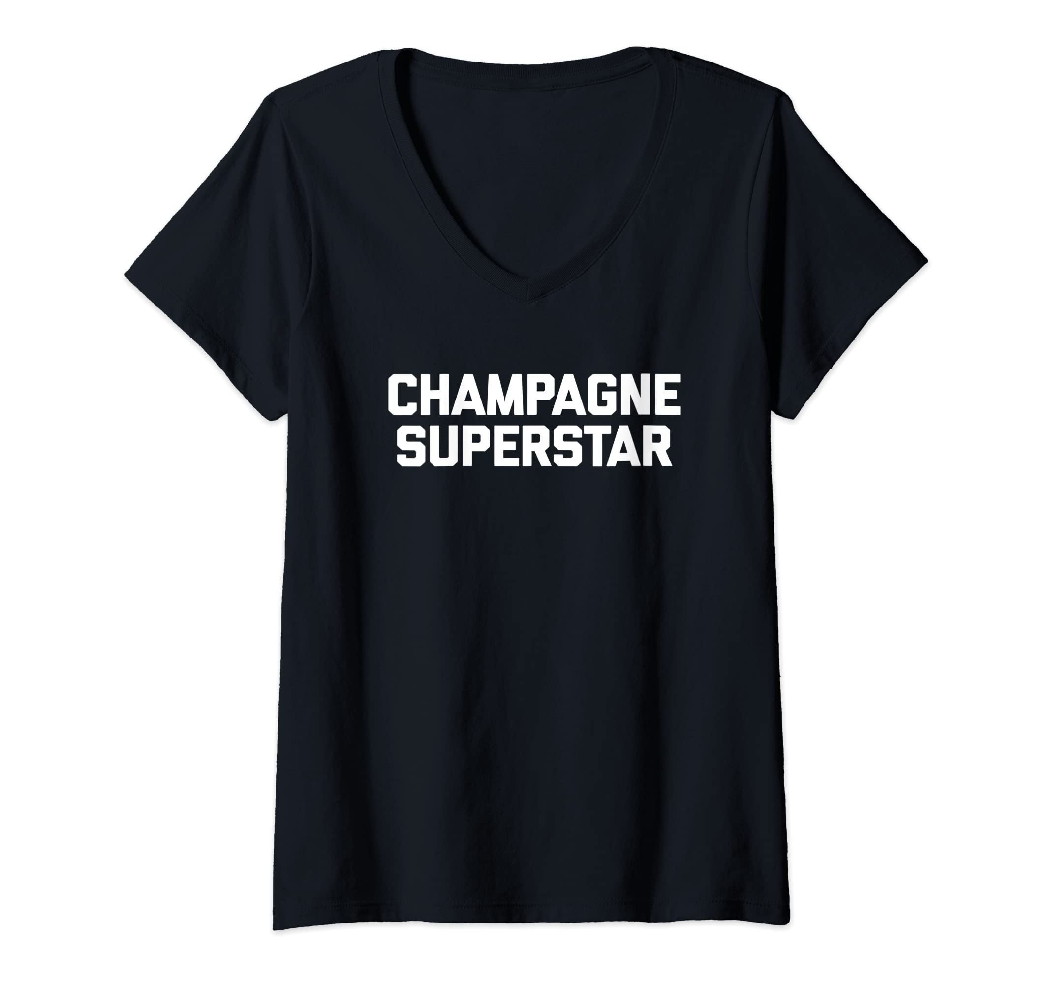 Womens Champagne Superstar T-Shirt funny saying drinking champagne V-Neck T-Shirt