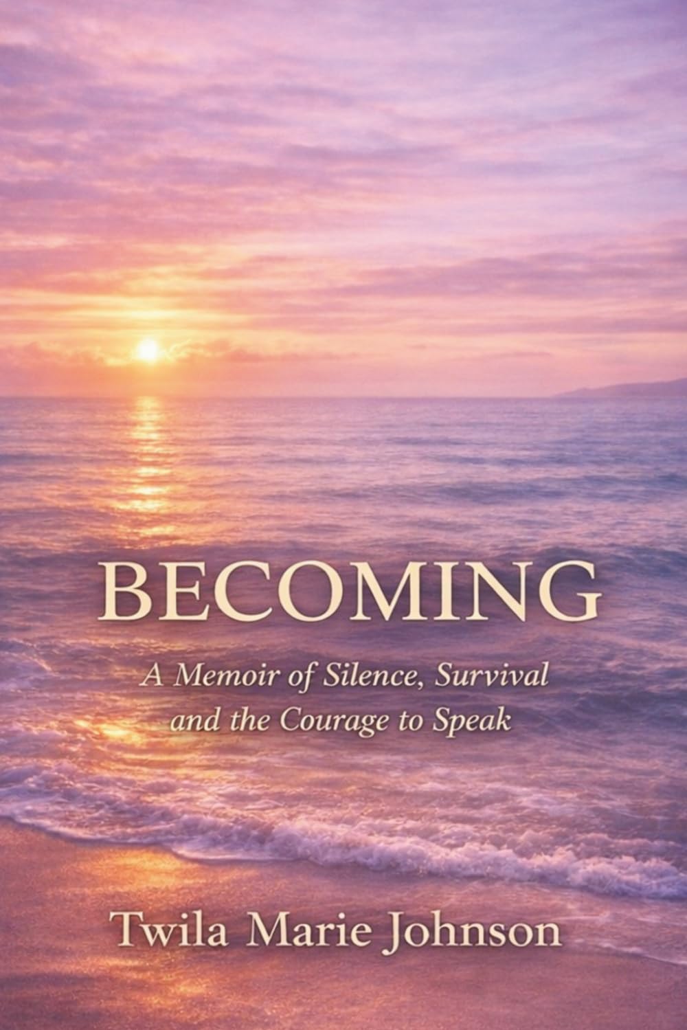 Becoming: A Memoir of Silence, Survival, and the Courage to Speak