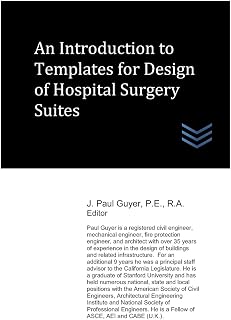 An Introduction to Templates for Design of Hospital Surgery Suites (Hospital and Medical Clinic Design and Engineering)