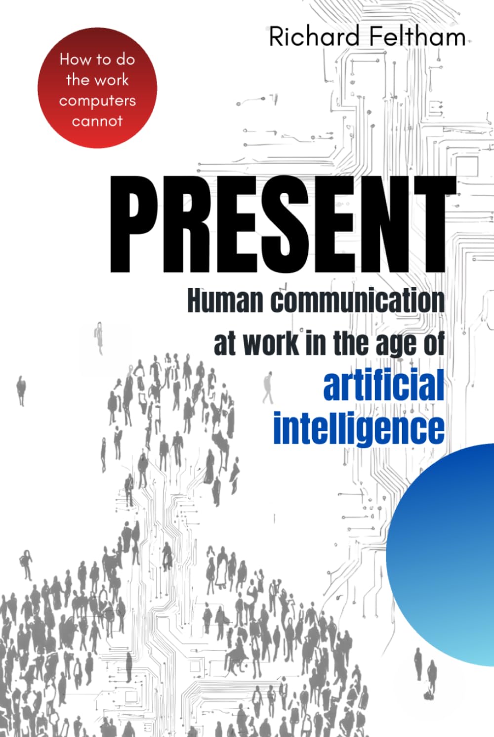 PRESENT: Human communication at work in the age of artificial intelligence