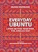 Everyday Ubuntu: Living Better Together, the African Way