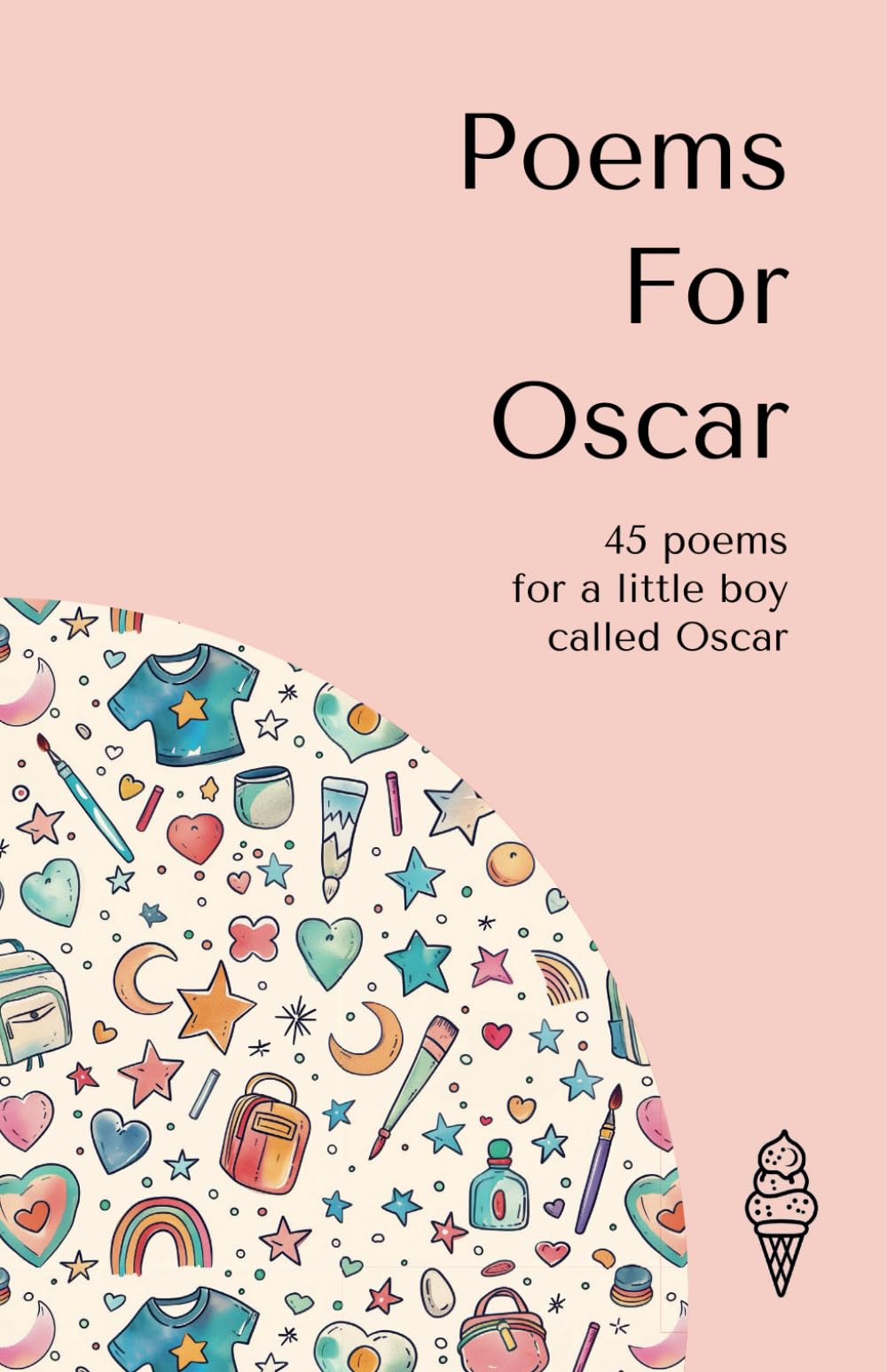 Poems for Oscar: 45 personalised poems for a little boy called Oscar (Personalised Poems for Children)