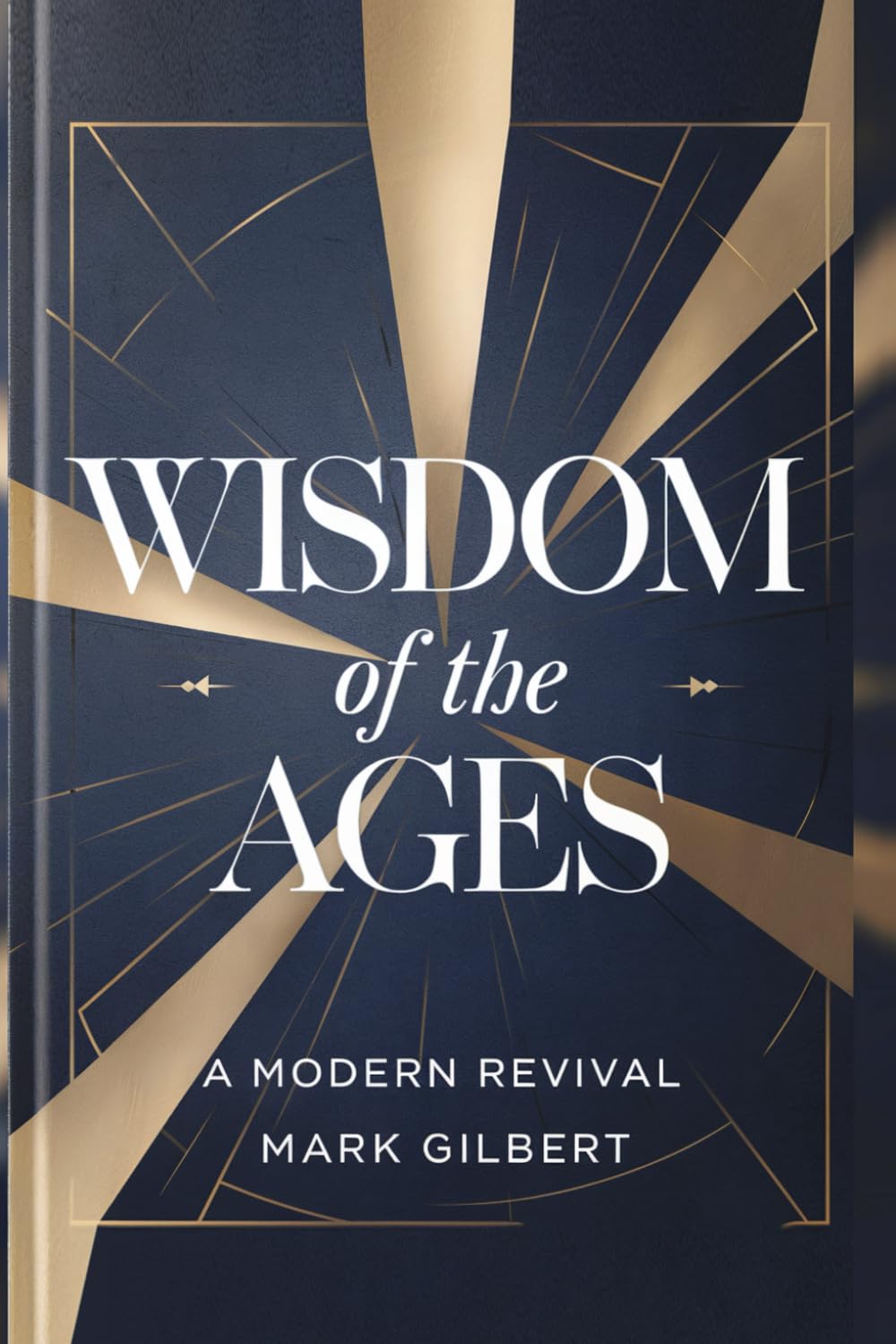 WISDOM OF THE AGES: A Modern Revival