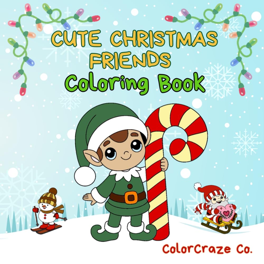Cute Christmas Friends: Christmas Coloring Book with Easy & Fun Pages for All Ages