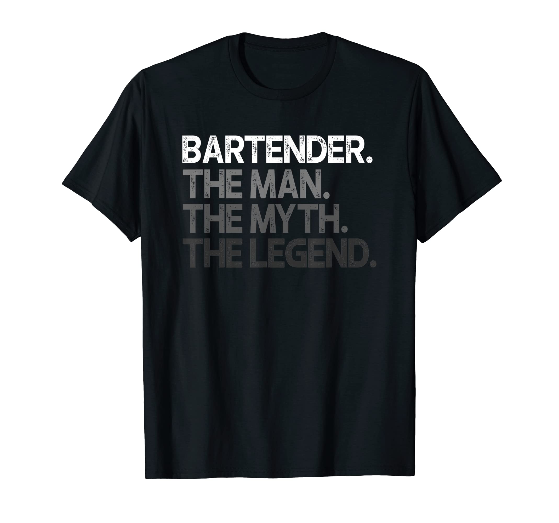 Bartender GiftsBartender Gift Man Myth The Legend T-Shirt