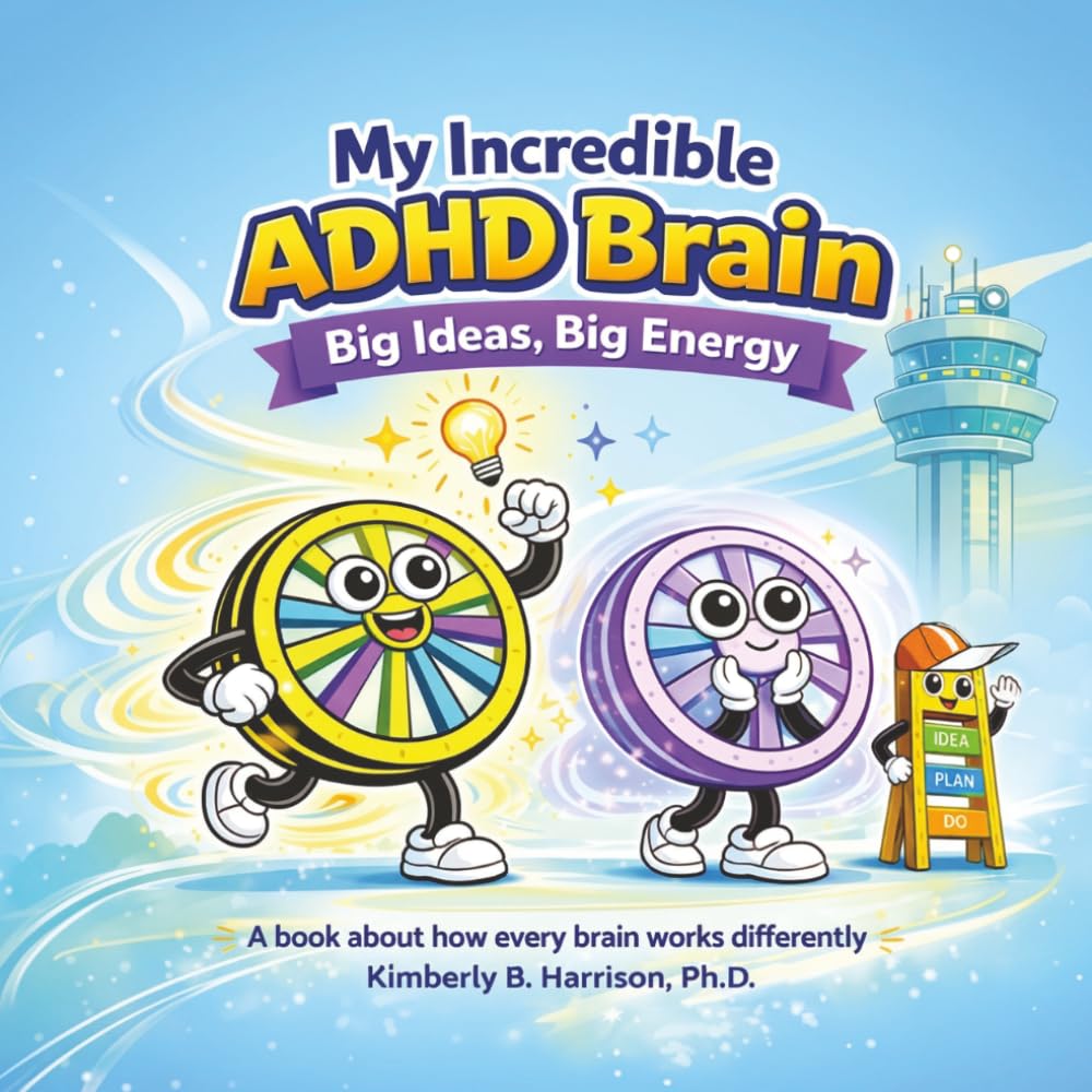 My Incredible ADHD Brain: Big Ideas, Big Energy