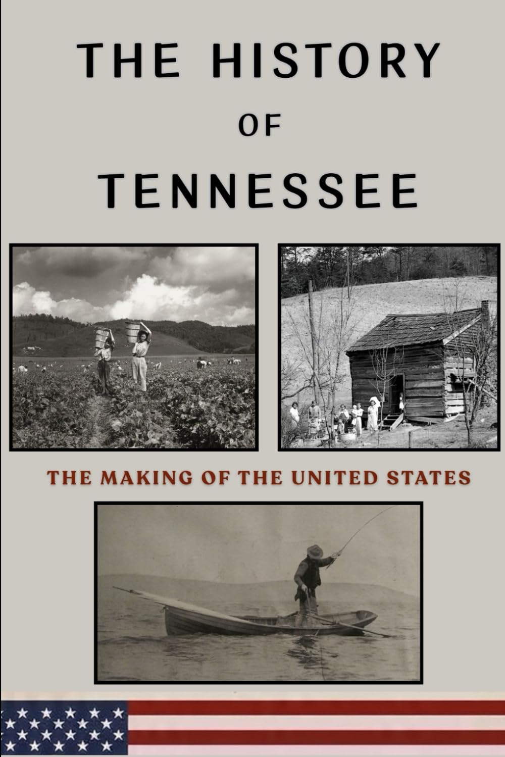 The History Of Tennessee: The Making Of The United States