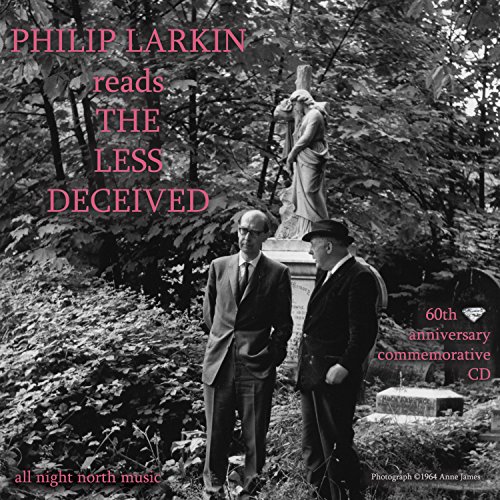 Philip Larkin Reads 'The Less Deceived' Diamond Anniversary Edition