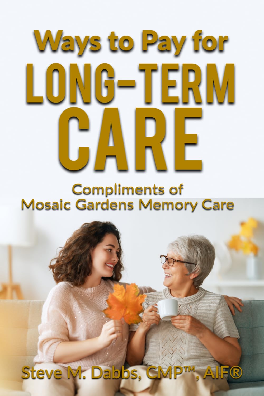 Ways to Pay for Long-Term Care: Mosaic Gardens Memory Care edition