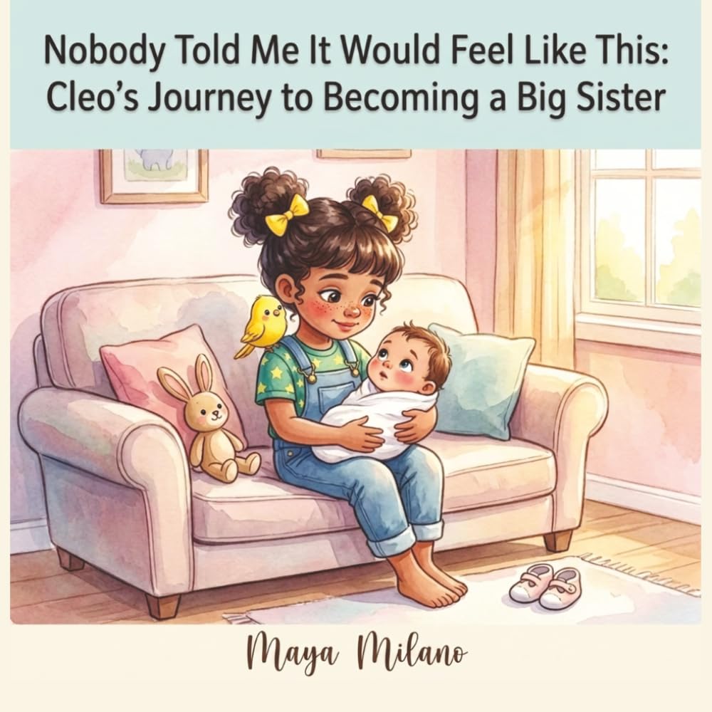 Nobody Told Me It Would Feel Like This: Cleo's journey to becoming a big sister | A Story to Help Kids Adjust to a New Baby