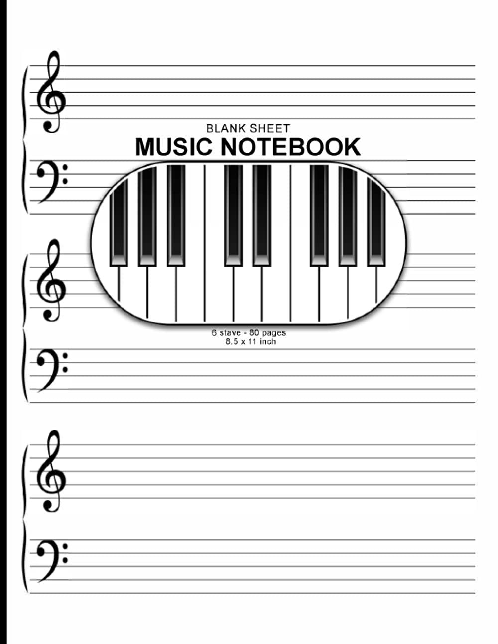 Blank Music Sheet Notebook: For Piano 8.5 x 11 Blank Music Book With Staves 6 Systems Without Auxiliary Lines For School And Personal - Stave Book To ... - Music Book 80 Pages Staff Paper