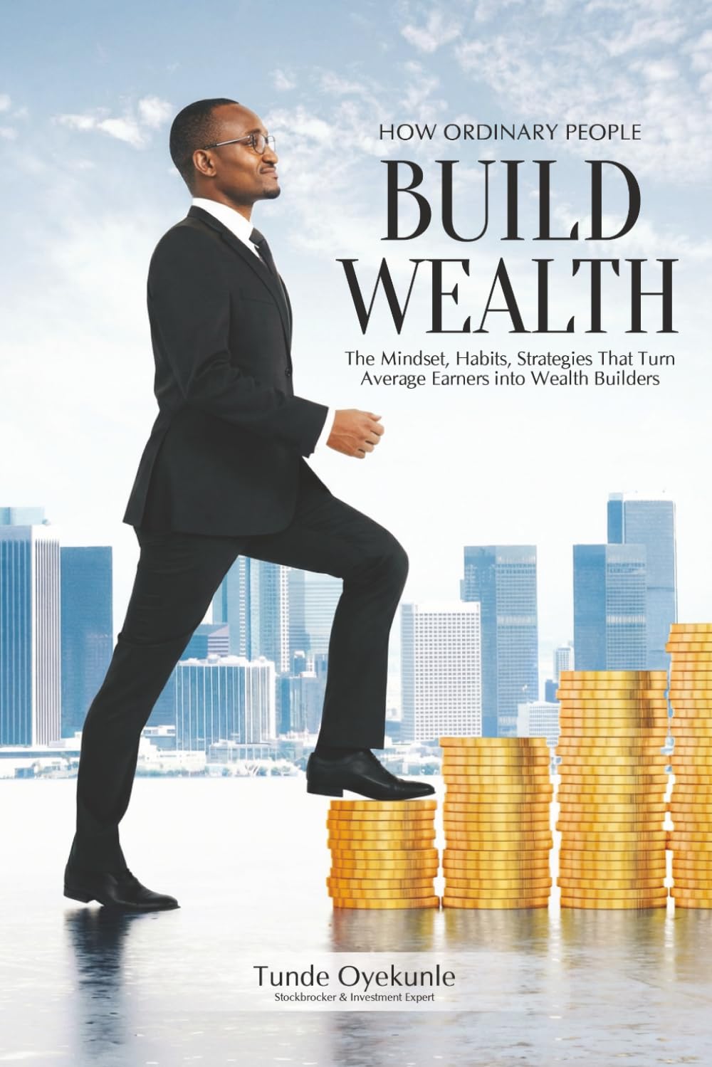 How Ordinary People Build Wealth