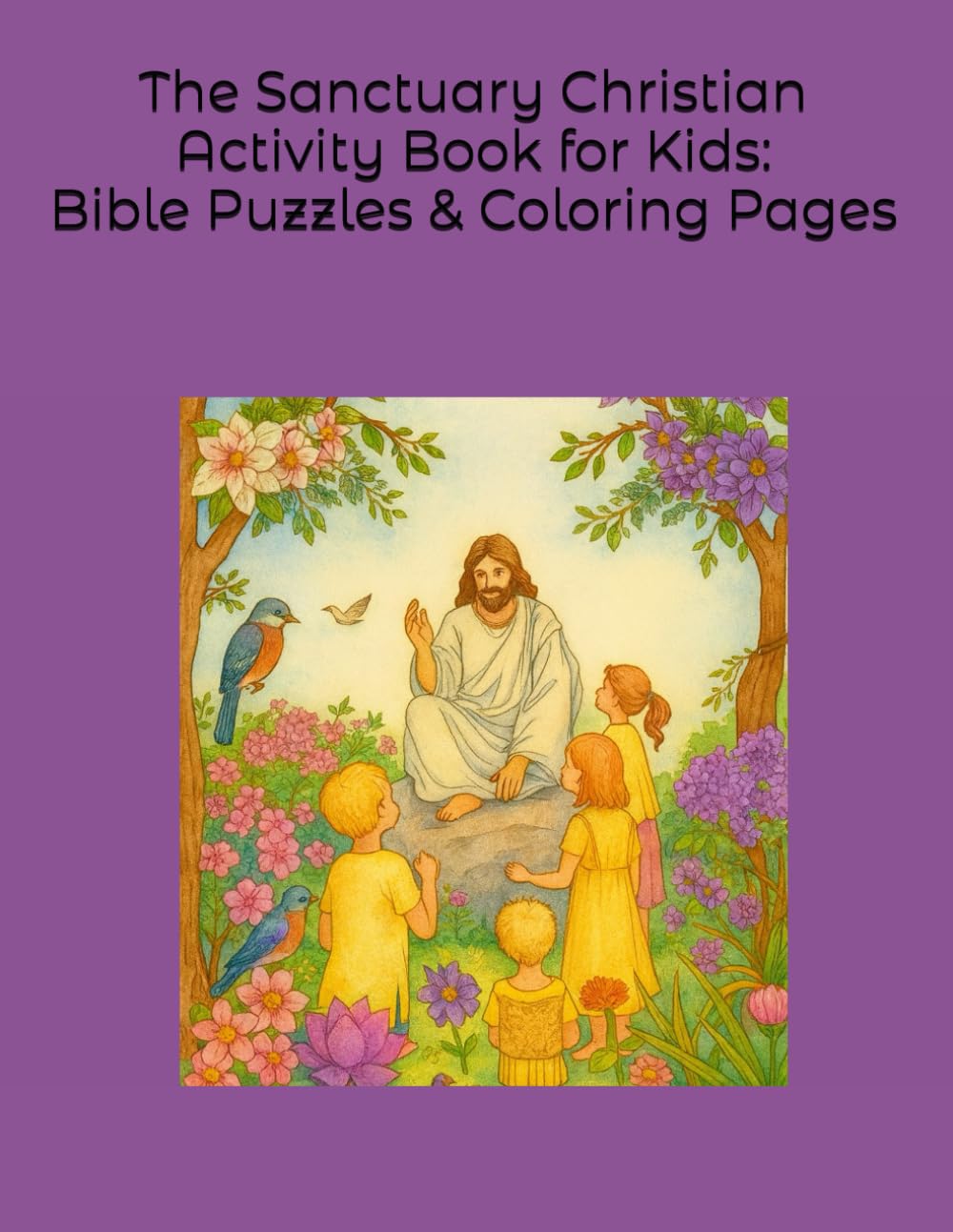 The Sanctuary Christian Activity Book for Kids: Bible Puzzles & Coloring Pages