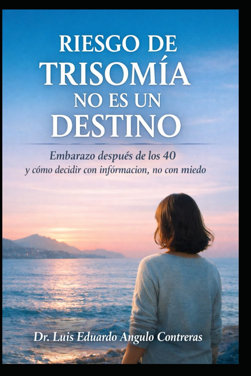 RIESGO DE TRISOMÍA NO ES UN DESTINO: Embarazo después de los 40 y cómo decidir con información, no con miedo