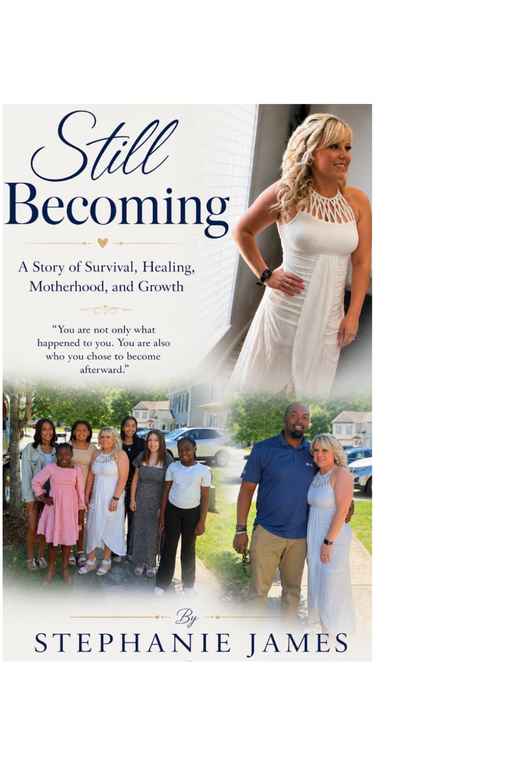Still Becoming: A Story of Survival, Healing, Motherhood, and Growth