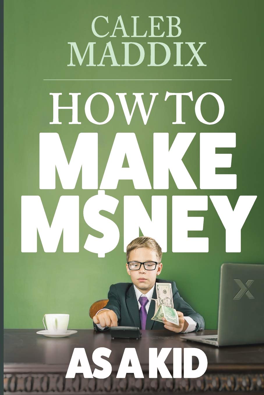 CREATESPACE How to Make Money as a Kid