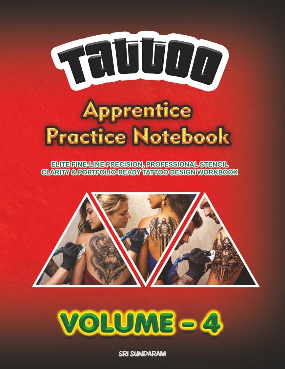 Tattoo Apprentice Practice Notebook Volume 4: Elite Fine-Line Precision, Professional Stencil Clarity & Portfolio-Ready Tattoo Design Workbook