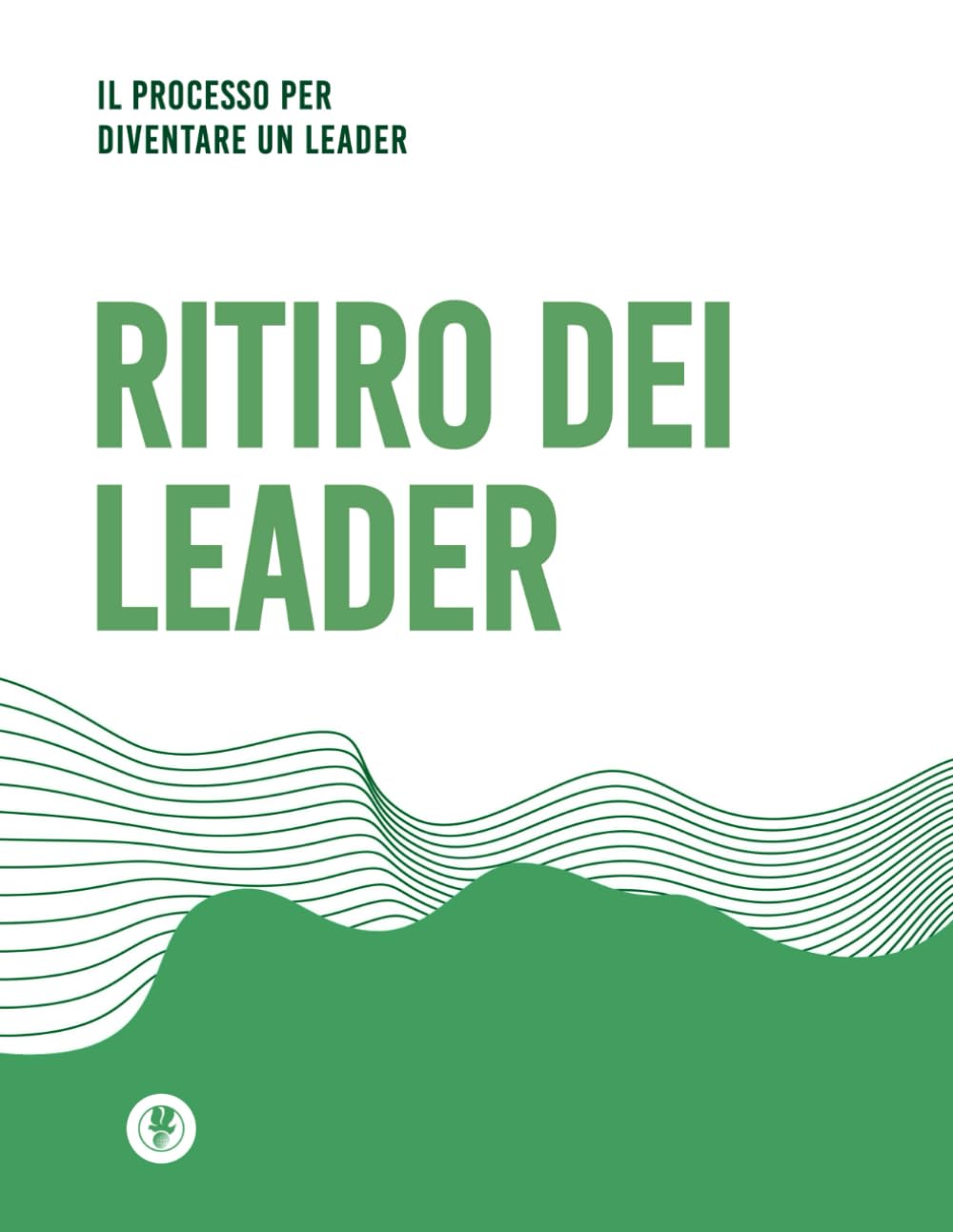 Ritiro dei leader: Il processo per diventare un leader: 4