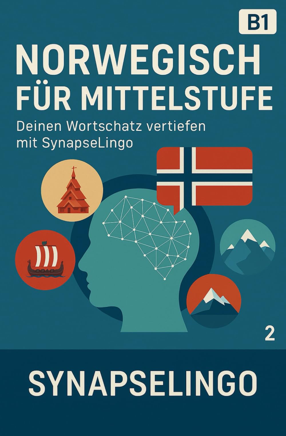 Norwegisch für Mittelstufe: Deinen Wortschatz vertiefen mit SynapseLingo (Norwegisch lernen)