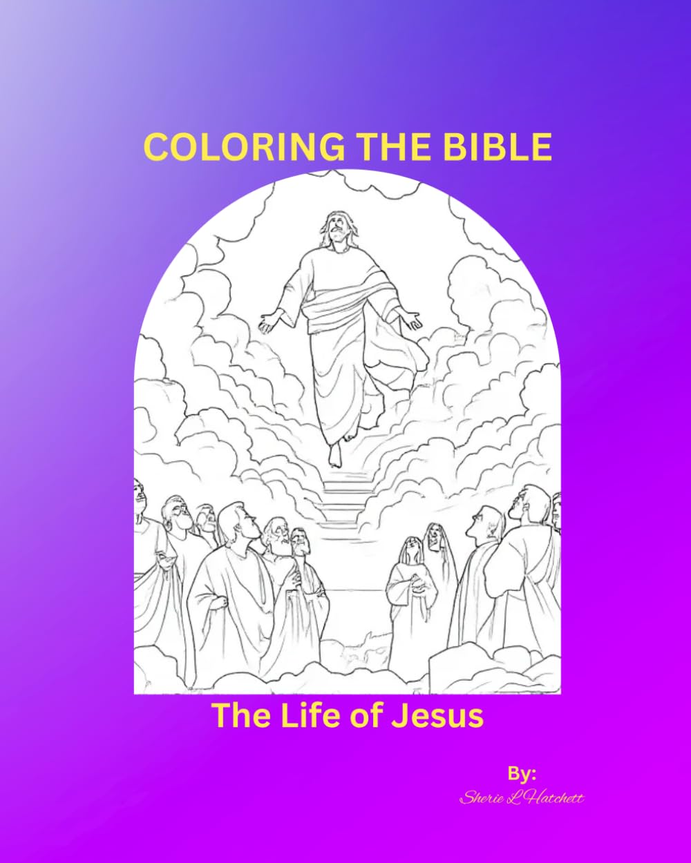 Coloring The Bible: The Life of Jesus