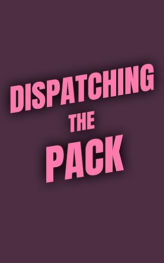 Dispatching the Pack