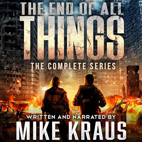 Audiobook: The End of All Things: The Complete Series by Mike Kraus episode artwork