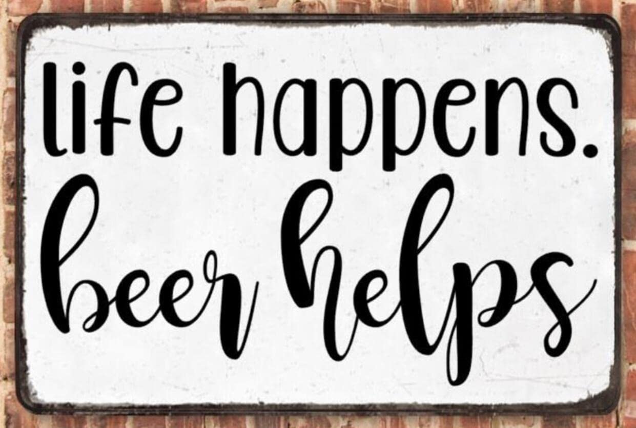 SMAZDFXX life happens beer helps Aluminum Tin Sign Metal Wall Art Decorations Iron Painting for Indoor Outdoor Home Decor Room Door Accessories Poster Housewarming 8"x12"