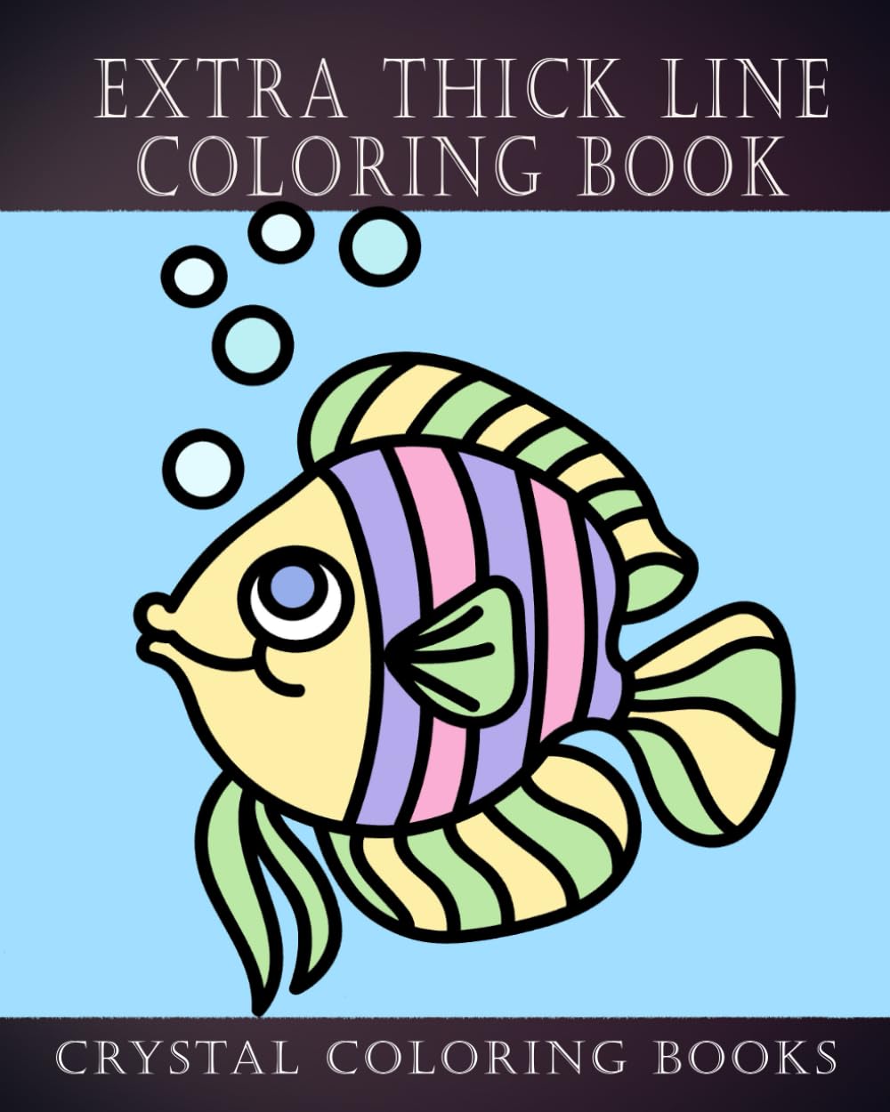 Extra Thick Line Coloring Book: 40 Thick Line Coloring Pages. Suitable For All Ages Young And Old. Extra Thick Line Designs A Great Gift Idea For All Ages And For The Partially Sighted