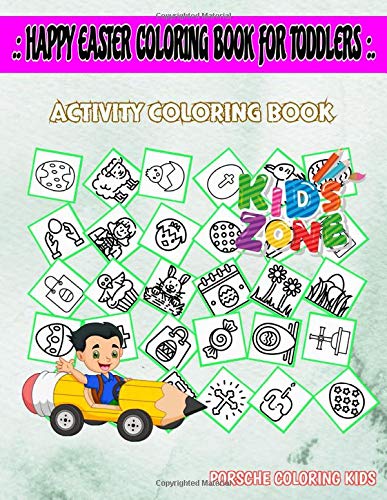 Happy Easter Coloring Book For Toddlers: 55 Fun Shopping, Shopping, Chicken, Candle, Bunny, Bunny, Cake, Easter Egg For Girls 8-12 Image Quizzes Words Activity and Coloring Book