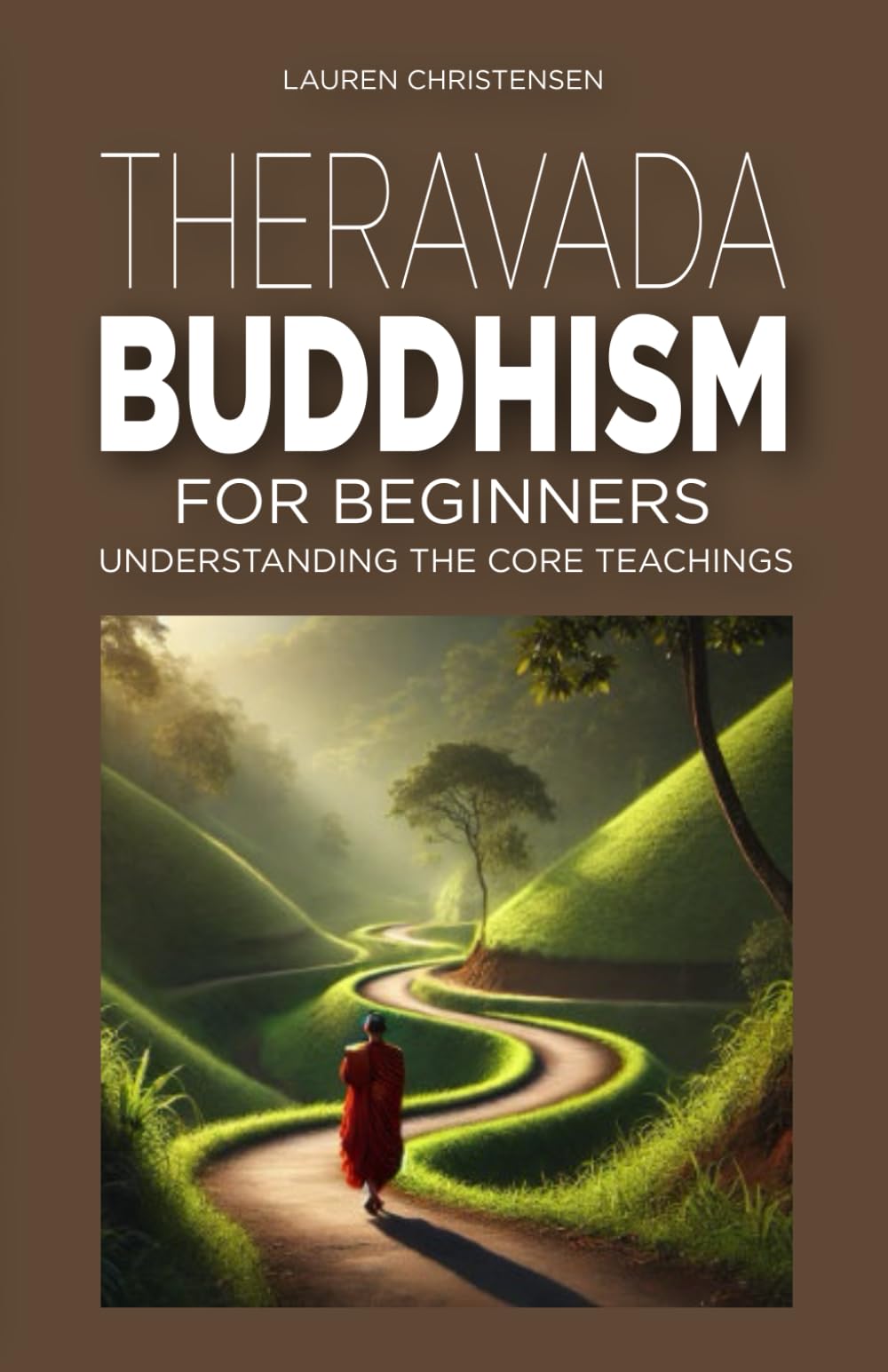 Theravada Buddhism for Beginners: Understanding the Core Teachings