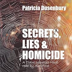 Page de couverture de Secrets, Lies, & Homicide: A Claire Marshall Novel
