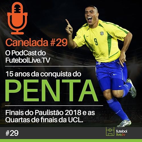 Canelada #29 - 15 anos do Penta