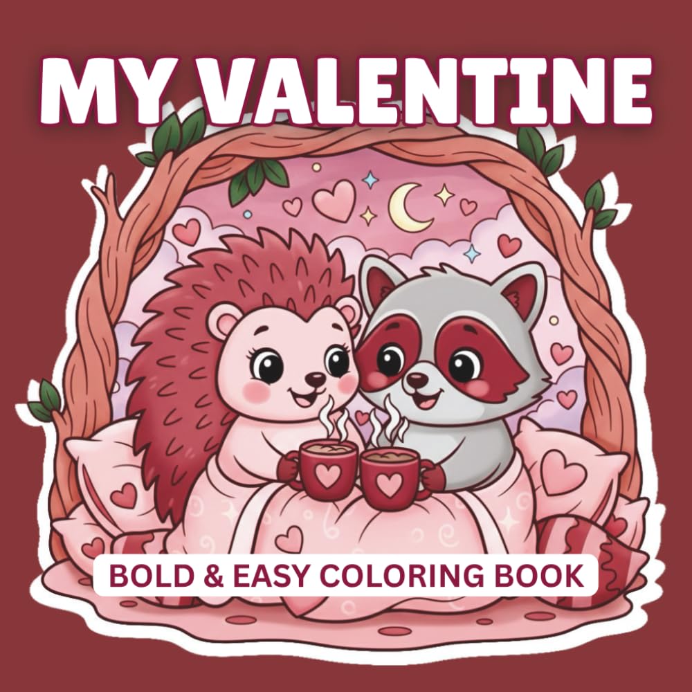 My Valentine: Fun and Relaxing Bold & Easy Coloring Pages with Adorable Animals