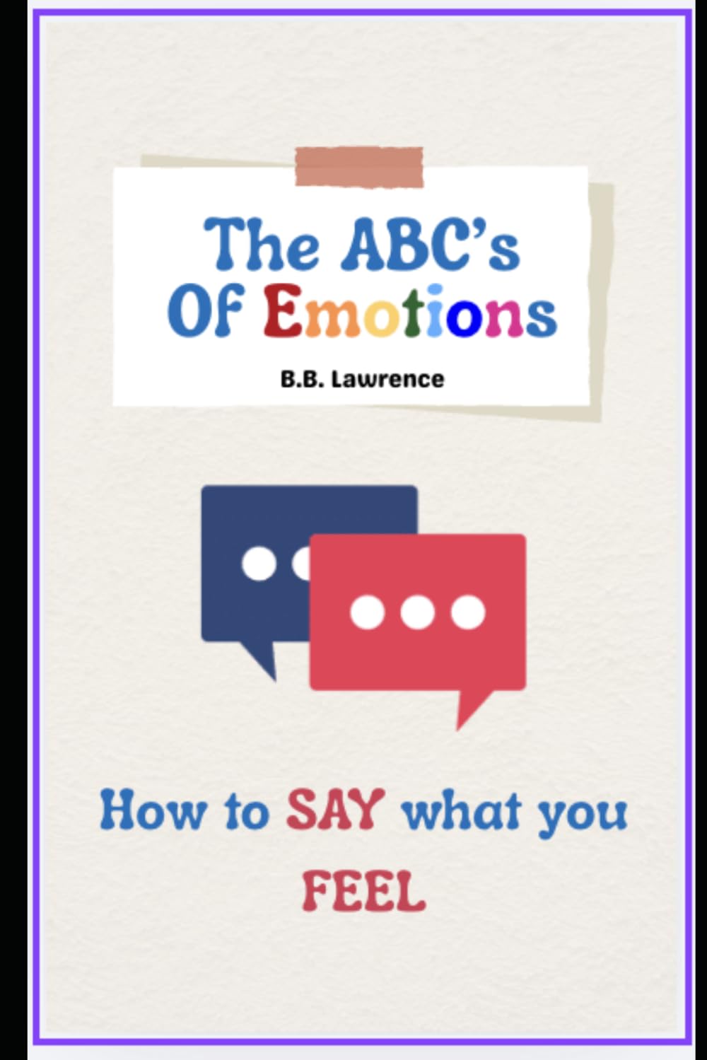 The ABC's of Emotions: How to Say What You Feel