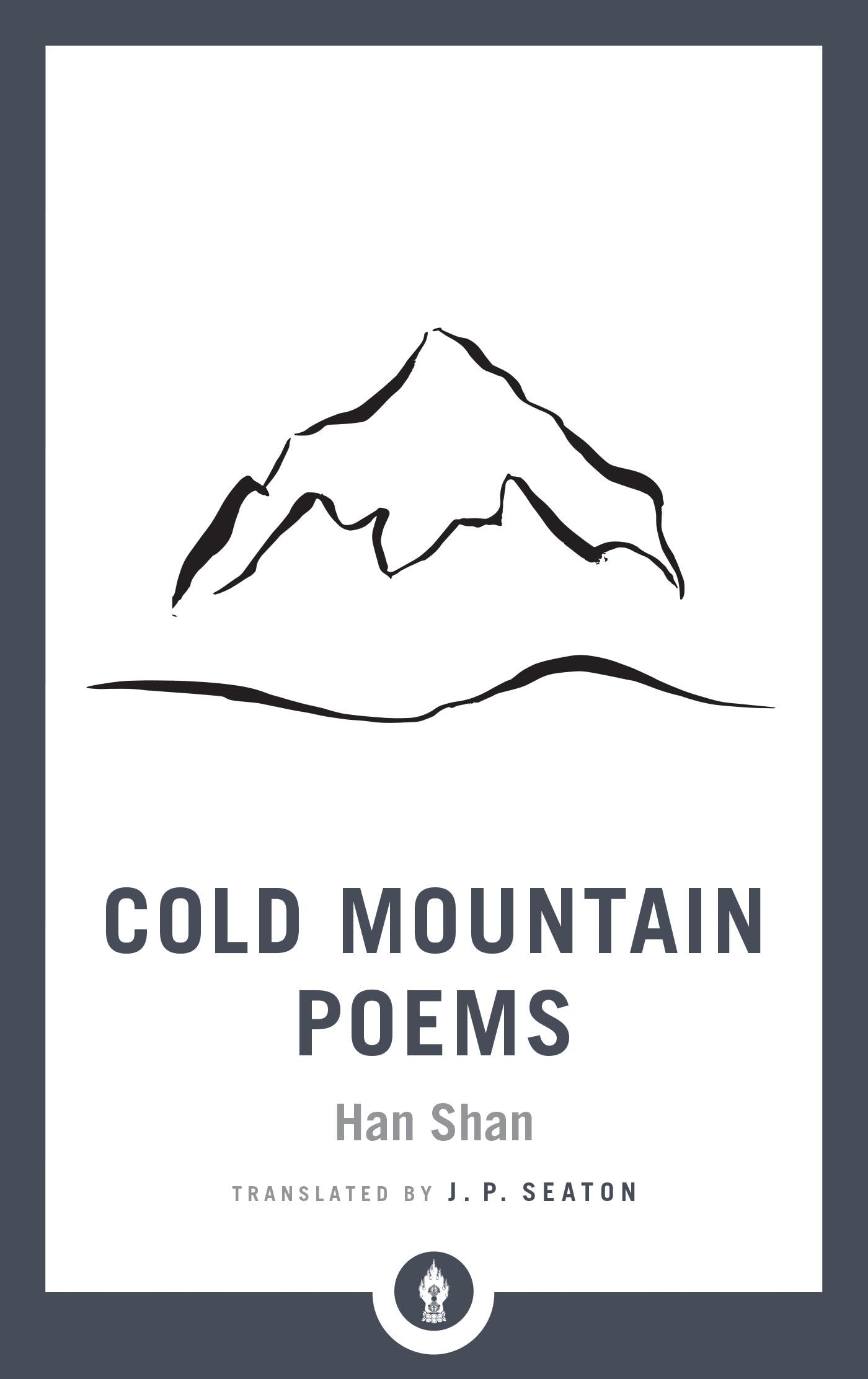 Cold Mountain Poems : Zen Poems of Han Shan, Shih Te, and Wang Fan-Chih by ...