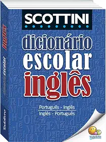 Scottini Dicionário Escolar de Inglês