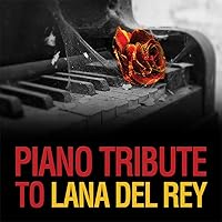 Piano Tribute to Lana Del Rey