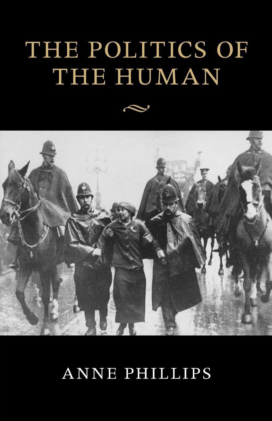 The Politics of the Human by Anne Phillips PAPERBACK 9781107475830