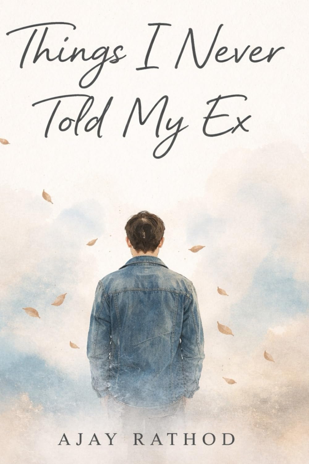 THINGS I NEVER TOLD MY EX