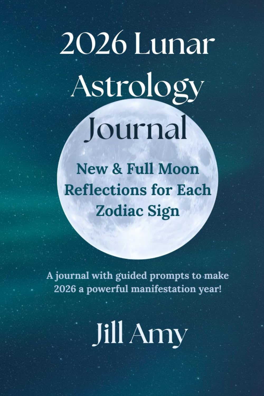 2026 Lunar Astrology Journal: New & Full Moon Reflections for Each Zodiac Sign