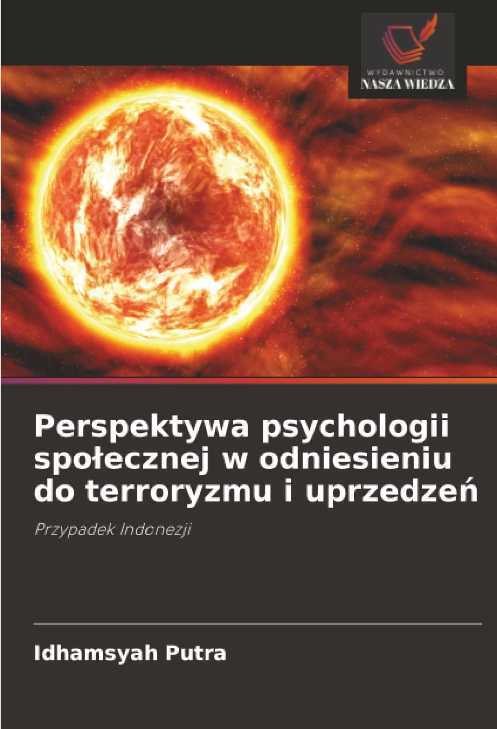 Perspektywa psychologii spolecznej w odniesieniu do terroryzmu i uprzedzeń: Przypadek Indonezji