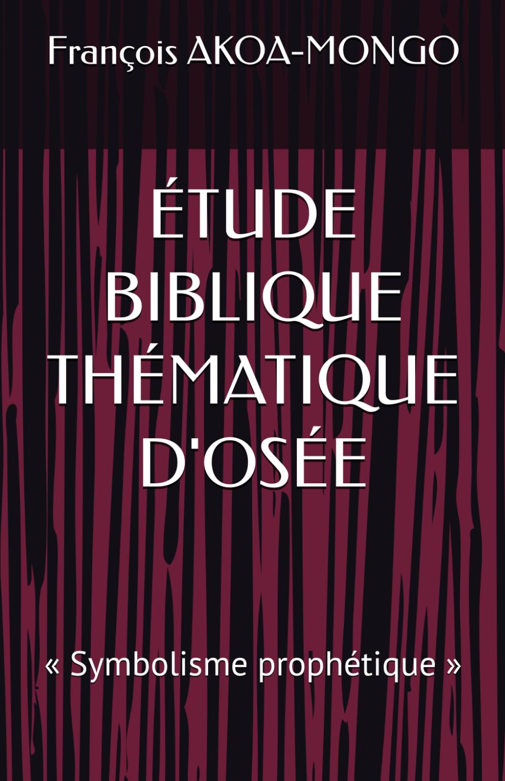 ÉTUDE BIBLIQUE THÉMATIQUE D'OSÉE: « Symbolisme prophétique »