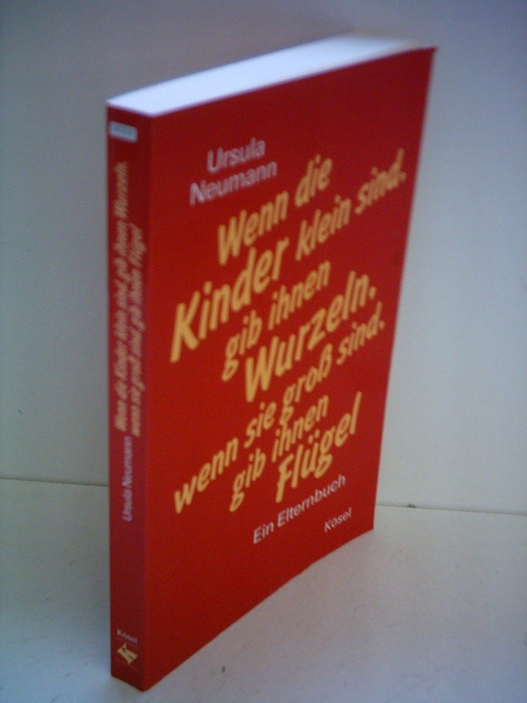 Wenn die Kinder klein sind, gib ihnen Wurzeln, wenn sie gross sind, gib ...