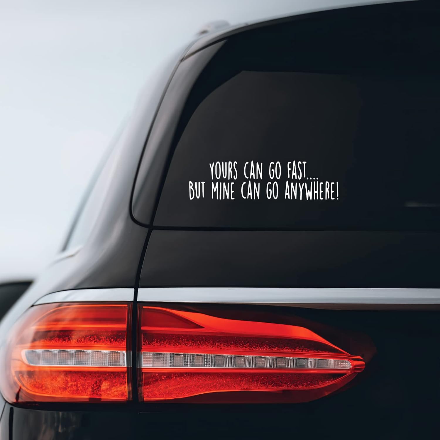 Yours Can Go Fast But Mine Can Go Anywhere Sticker Decal Notebook Car Laptop 8" x 2" (White)