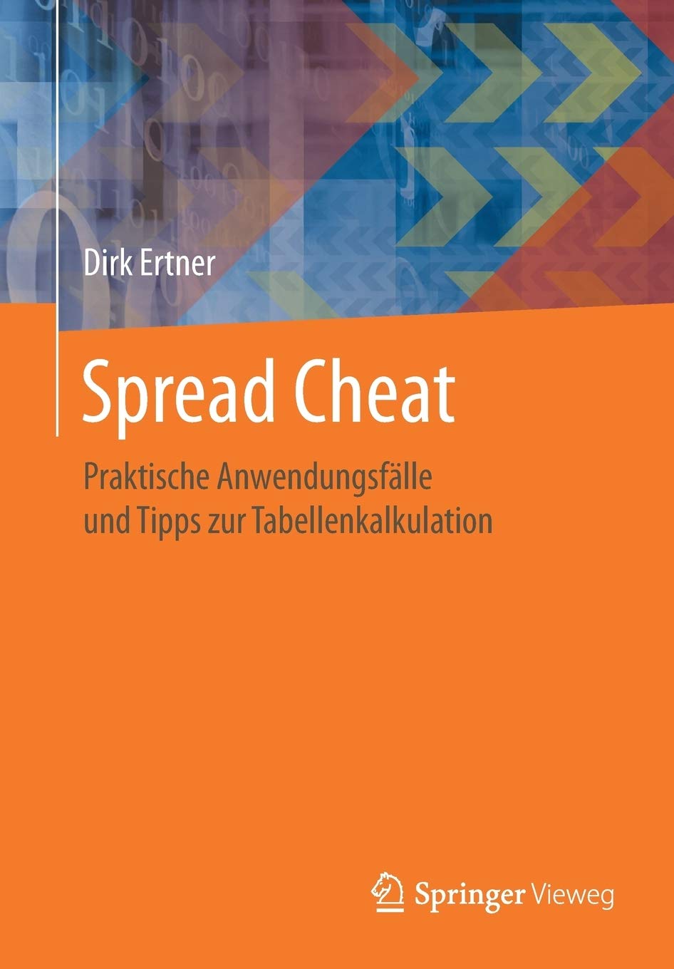 Spread Cheat: Praktische Anwendungsfälle und Tipps zur Tabellenkalkulation (German Edition)