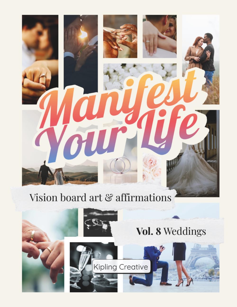 Manifest Your Life Vision Board Art & Affirmations Vol. 8: Weddings